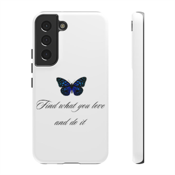 Inspirational Phone Case - "Find What You Love and Do It"