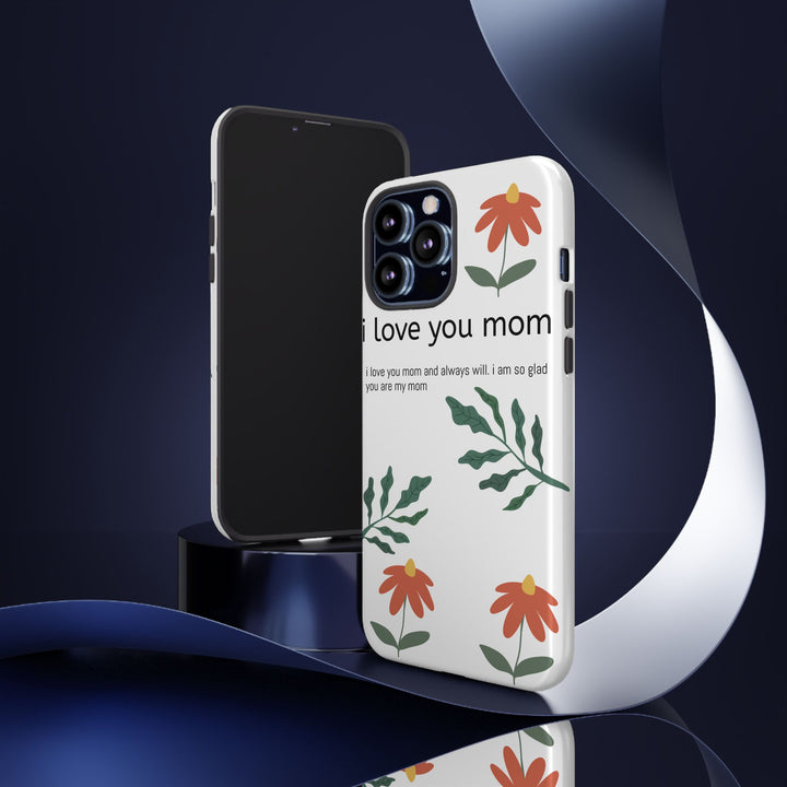 Floral Phone Case - "I Love You Mom" Design