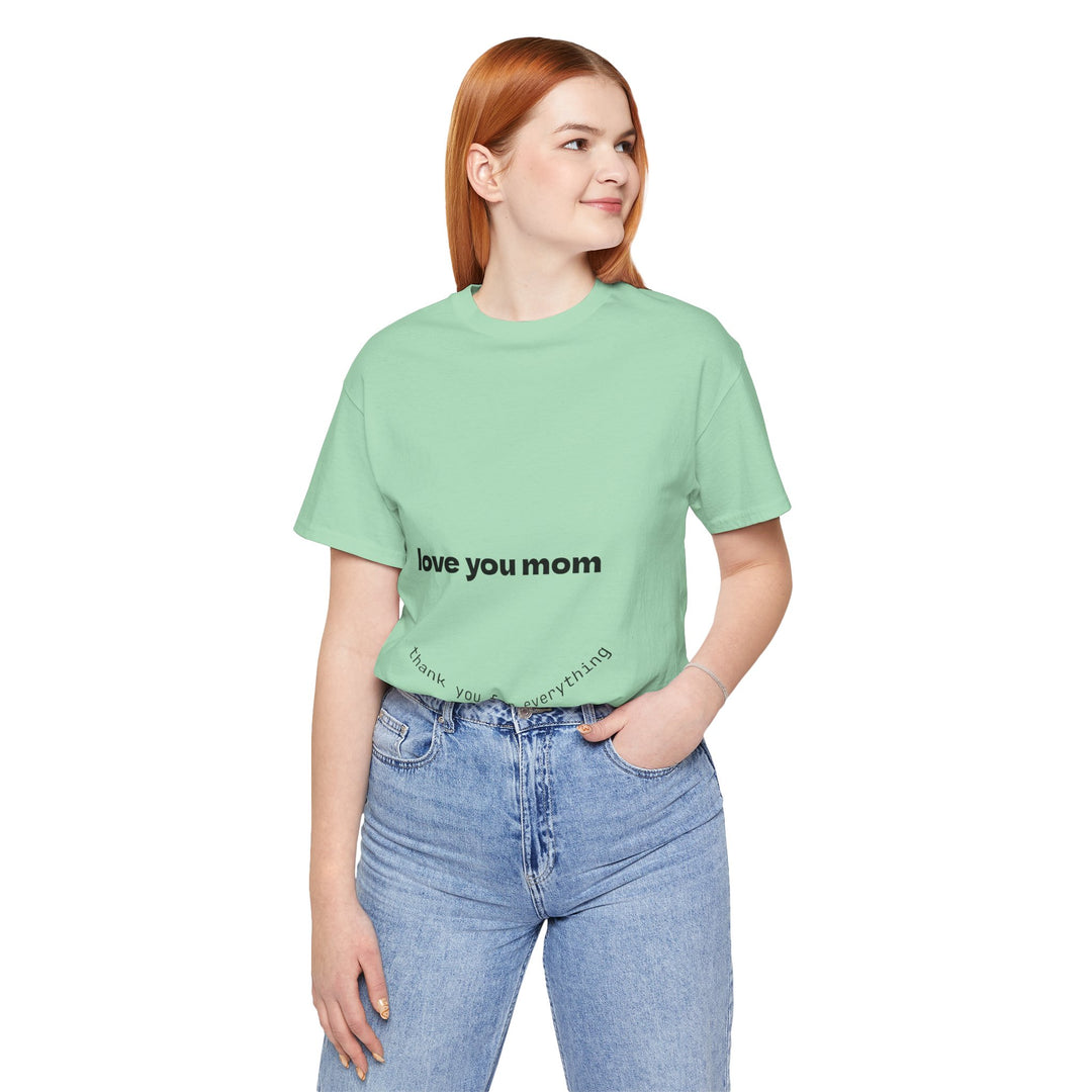 Love You Mom Short Sleeve Tee - Thankful Gift for Mother's Day