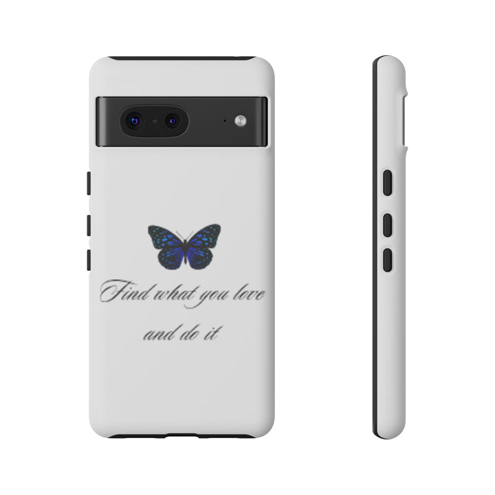 Inspirational Phone Case - "Find What You Love and Do It"