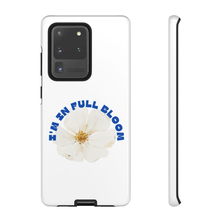 Floral Phone Case - 'I'm in Full Bloom' Design - Stylish & Durable Tough Cases