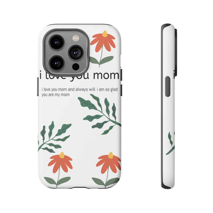 Floral Phone Case - "I Love You Mom" Design