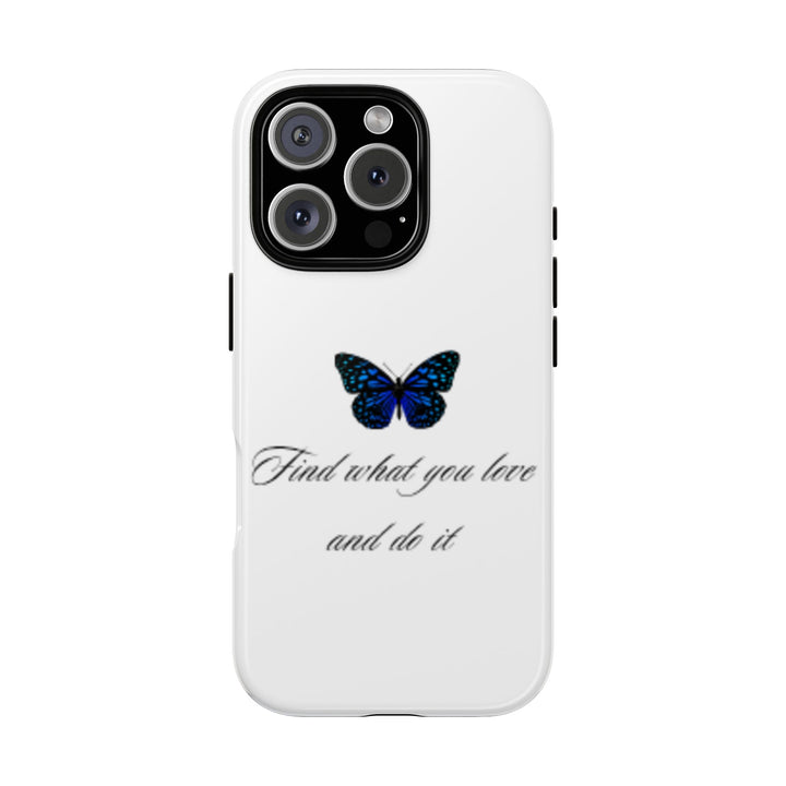 Inspirational Phone Case - "Find What You Love and Do It"