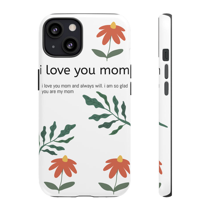 Floral Phone Case - "I Love You Mom" Design