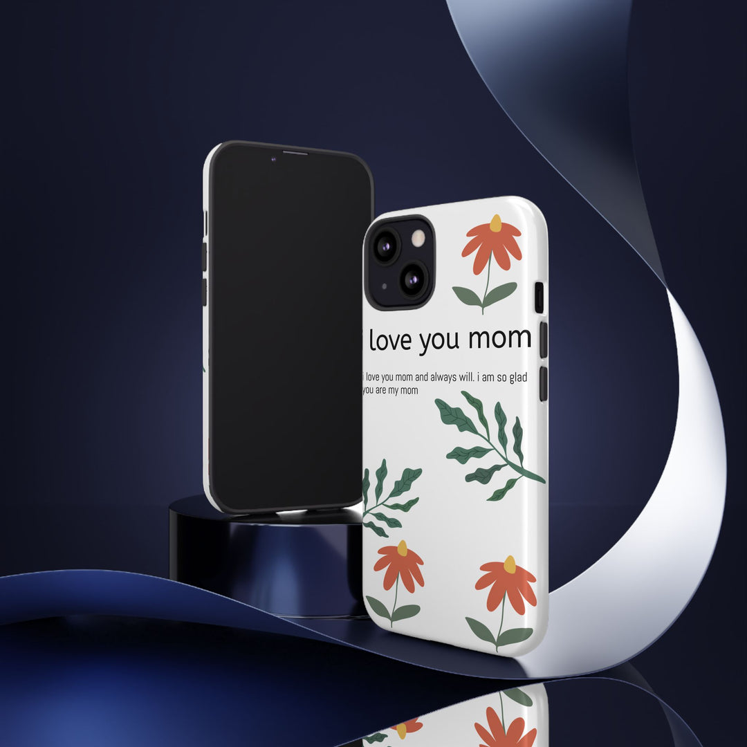 Floral Phone Case - "I Love You Mom" Design