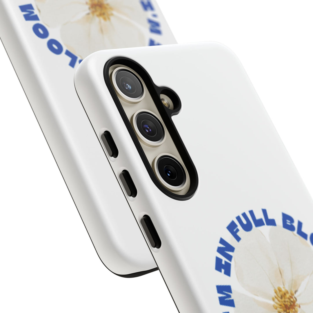 Floral Phone Case - 'I'm in Full Bloom' Design - Stylish & Durable Tough Cases