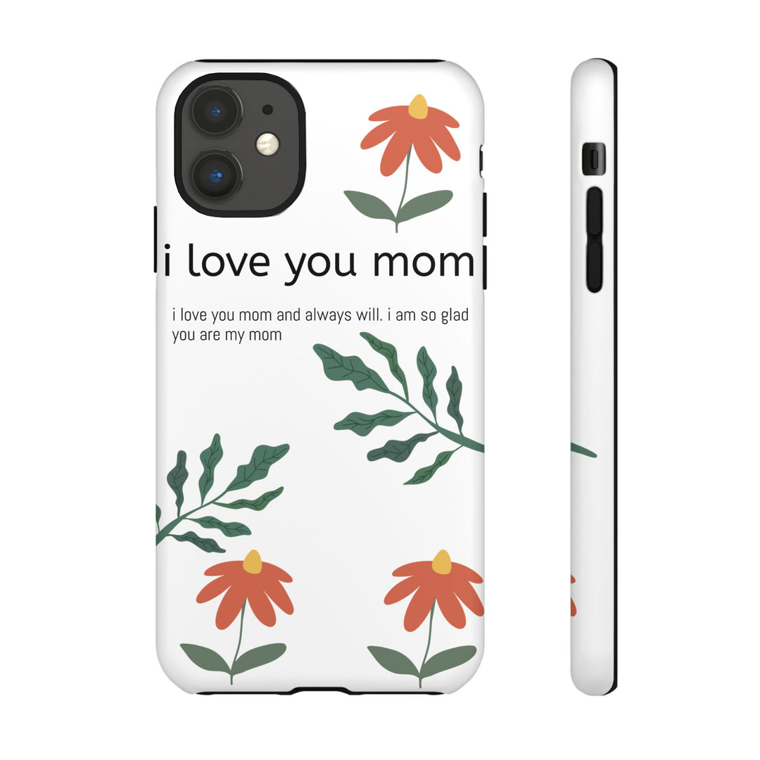 Floral Phone Case - "I Love You Mom" Design