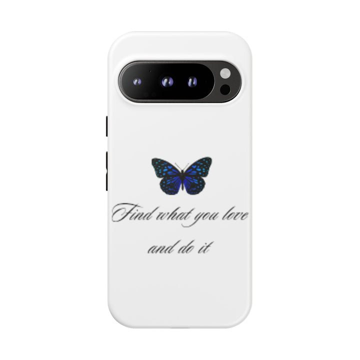 Inspirational Phone Case - "Find What You Love and Do It"