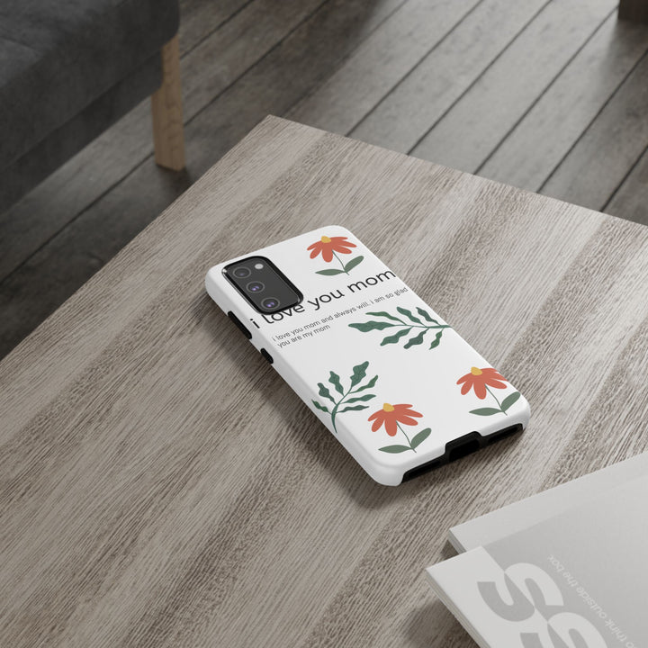 Floral Phone Case - "I Love You Mom" Design