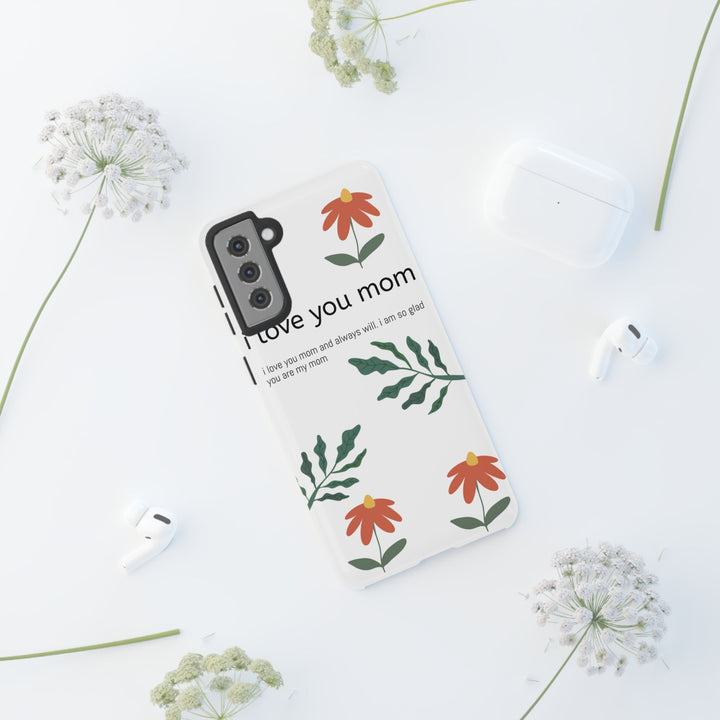 Floral Phone Case - "I Love You Mom" Design