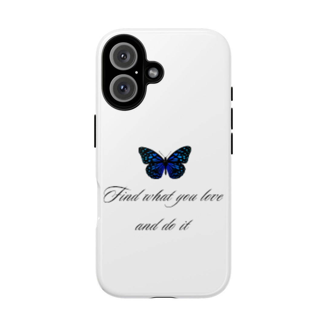 Inspirational Phone Case - "Find What You Love and Do It"