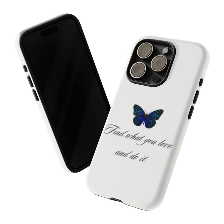 Inspirational Phone Case - "Find What You Love and Do It"