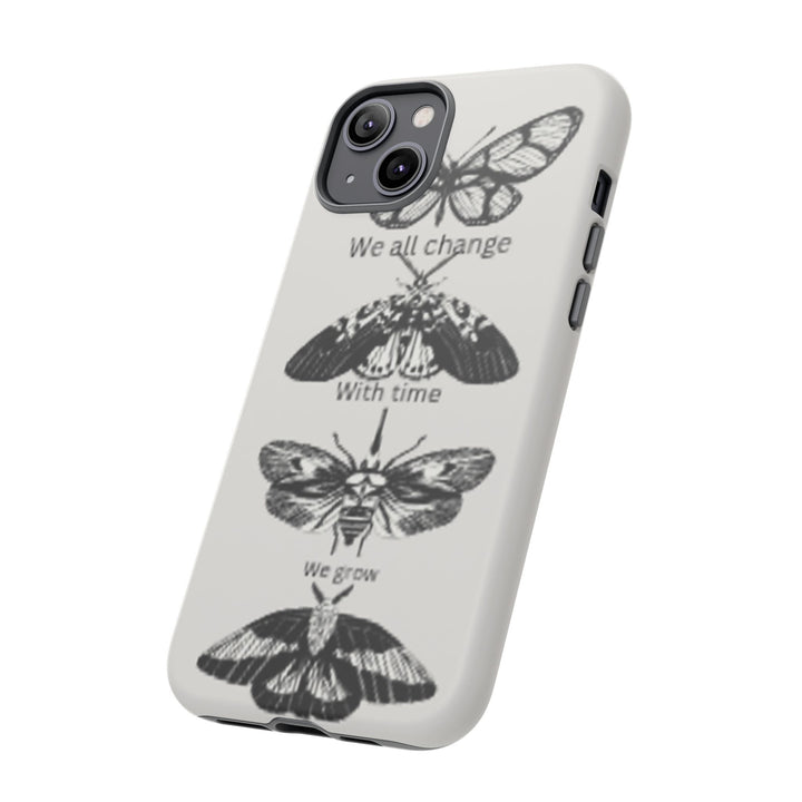 Inspirational Phone Case - We All Change With Time - Tough Cases for Nature Lovers