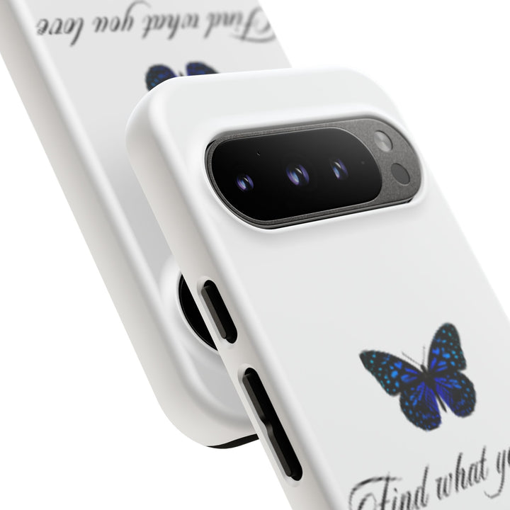 Inspirational Phone Case - "Find What You Love and Do It"