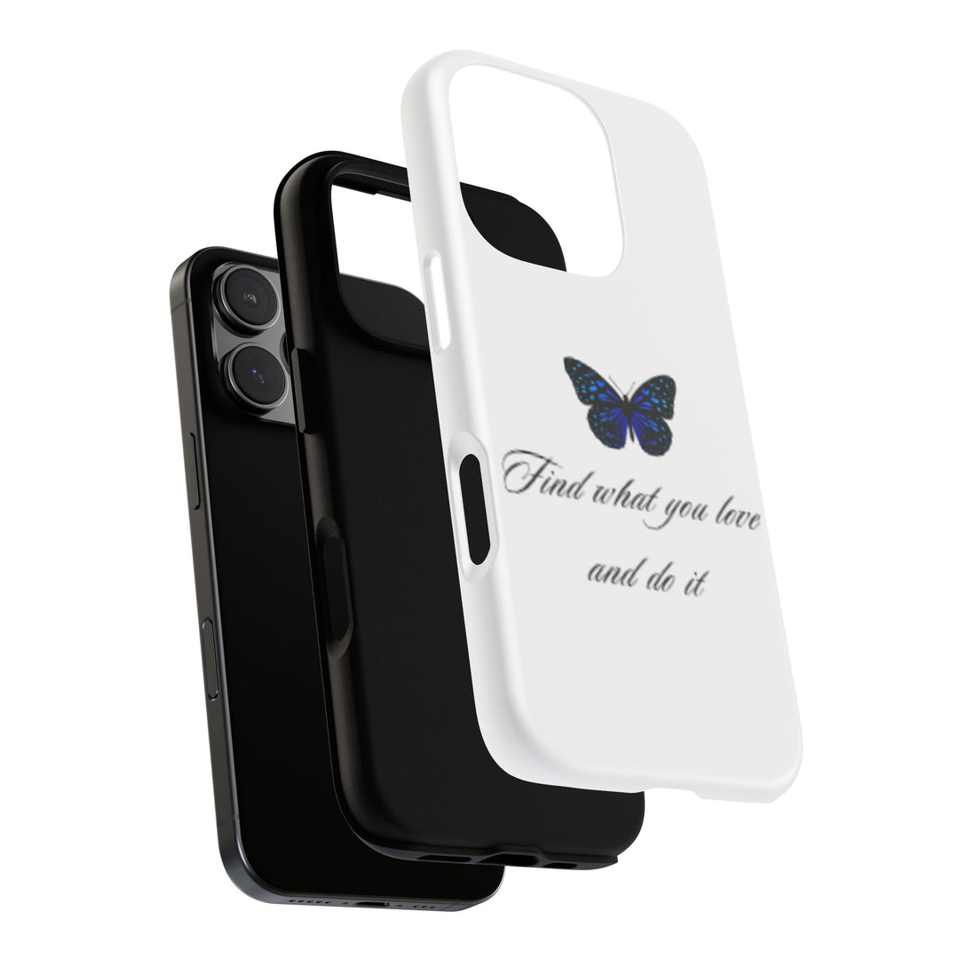 Inspirational Phone Case - "Find What You Love and Do It"