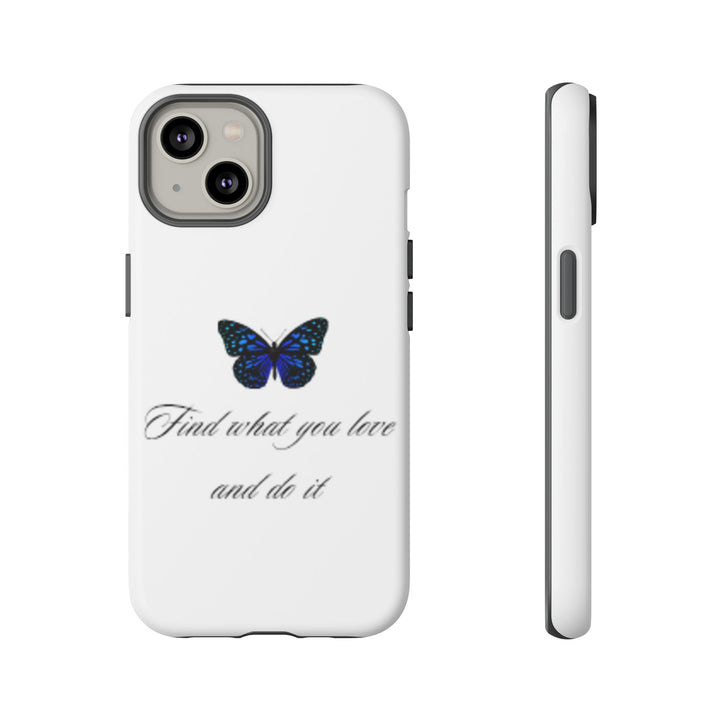 Inspirational Phone Case - "Find What You Love and Do It"