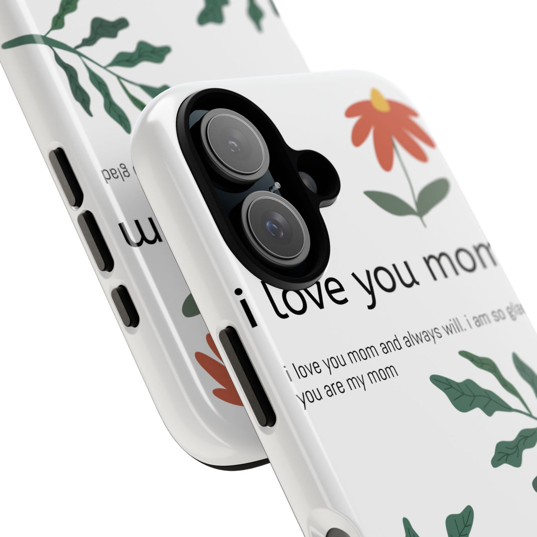 Floral Phone Case - "I Love You Mom" Design