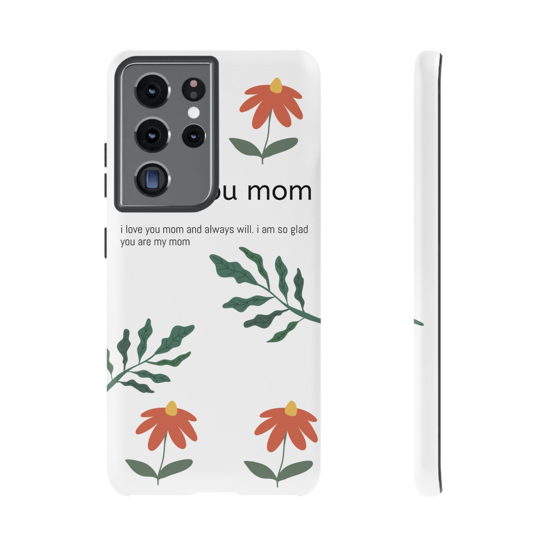 Floral Phone Case - "I Love You Mom" Design