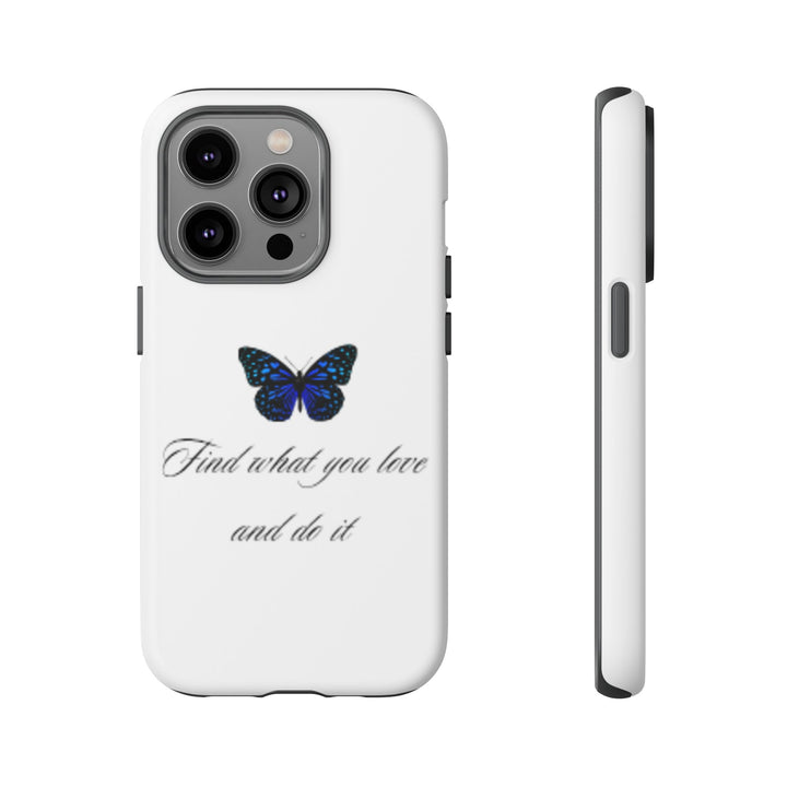 Inspirational Phone Case - "Find What You Love and Do It"