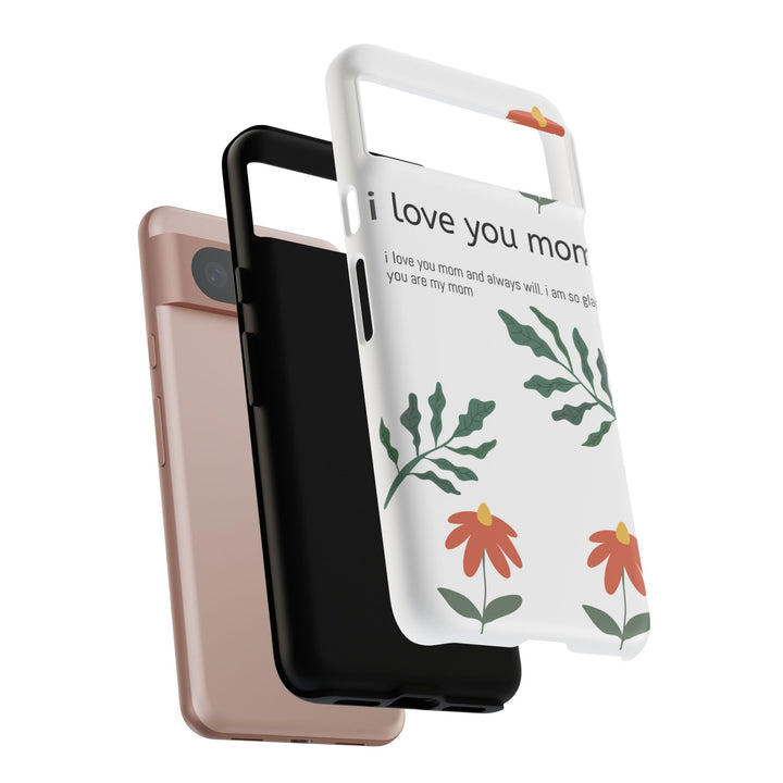 Floral Phone Case - "I Love You Mom" Design