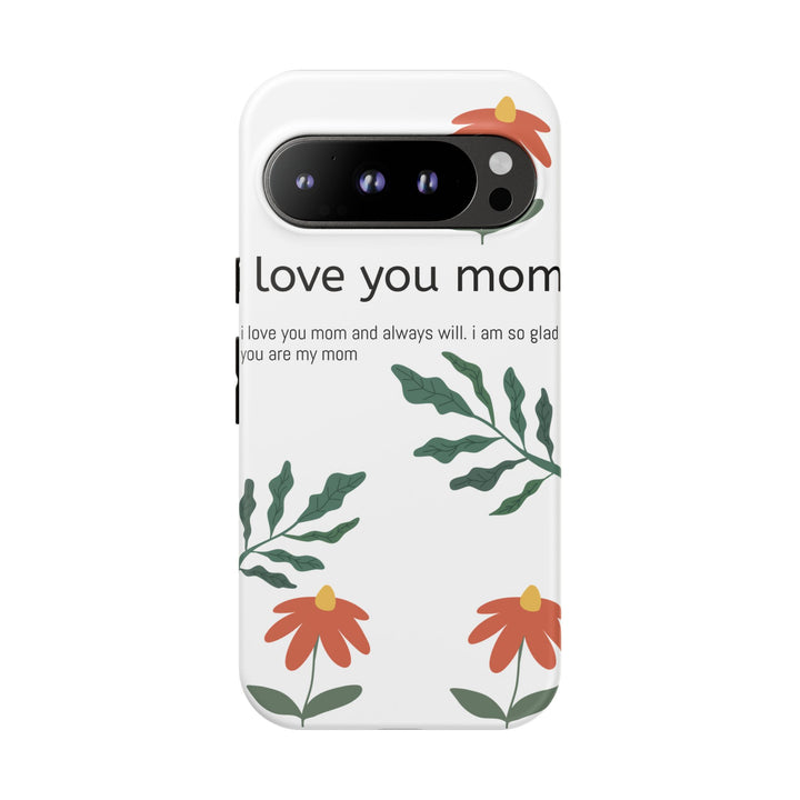 Floral Phone Case - "I Love You Mom" Design