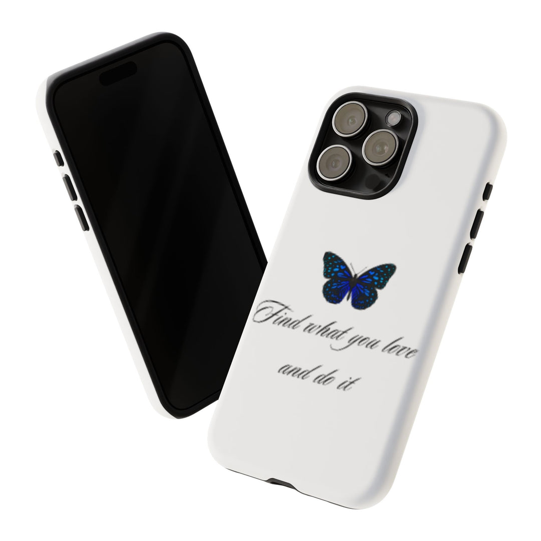 Inspirational Phone Case - "Find What You Love and Do It"