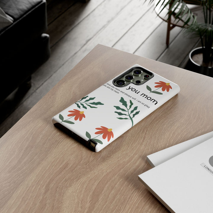 Floral Phone Case - "I Love You Mom" Design