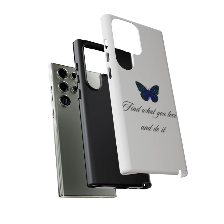 Inspirational Phone Case - "Find What You Love and Do It"