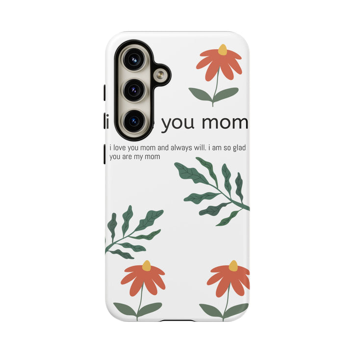 Floral Phone Case - "I Love You Mom" Design