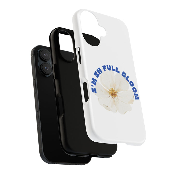 Floral Phone Case - 'I'm in Full Bloom' Design - Stylish & Durable Tough Cases