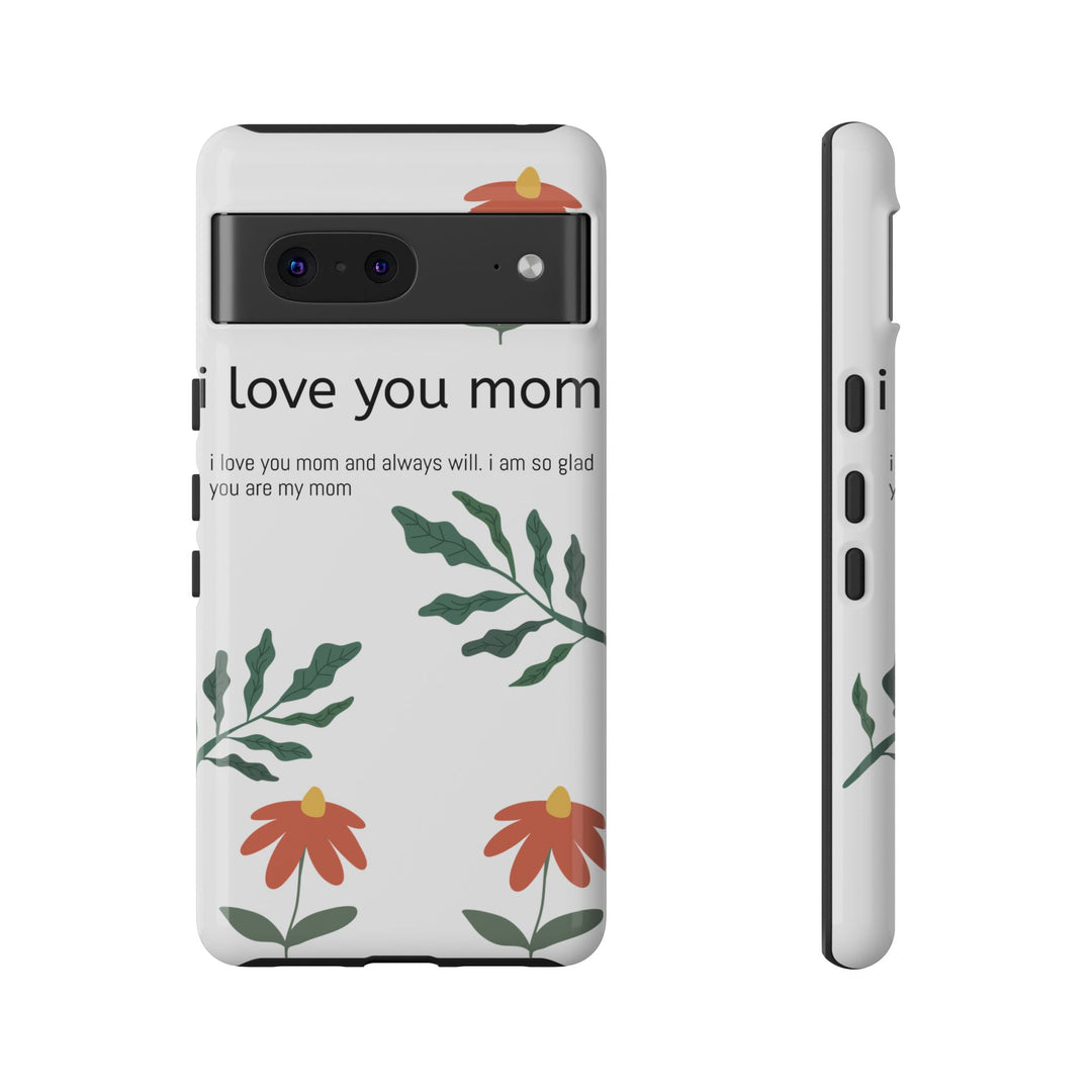 Floral Phone Case - "I Love You Mom" Design