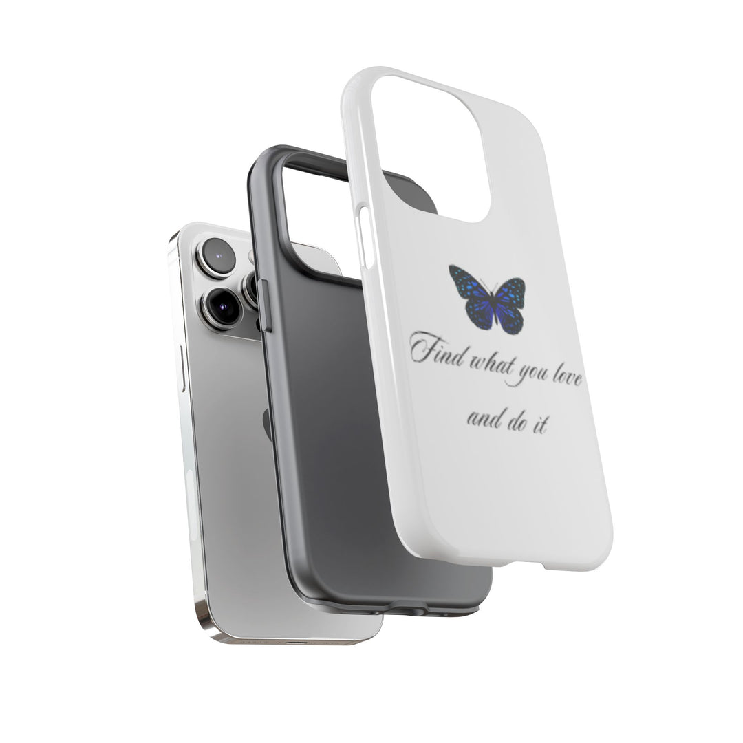 Inspirational Phone Case - "Find What You Love and Do It"