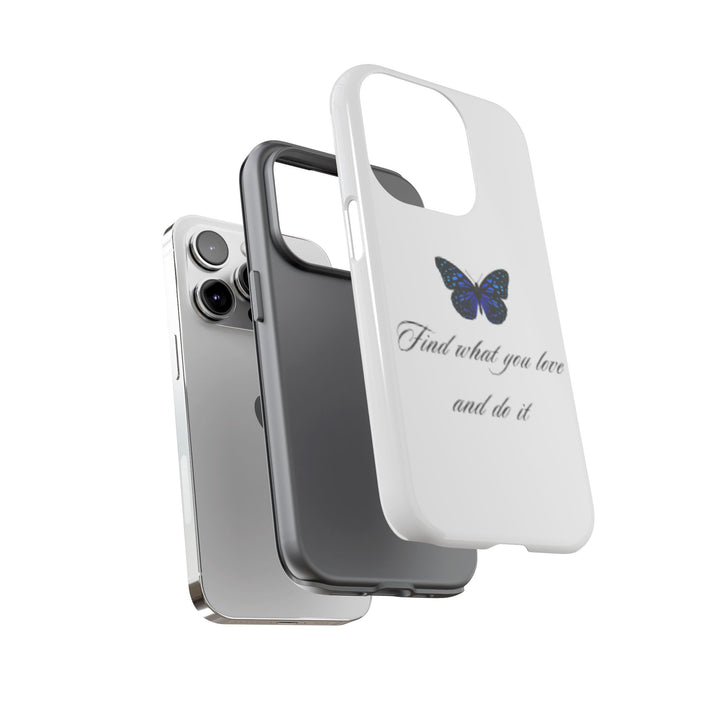 Inspirational Phone Case - "Find What You Love and Do It"