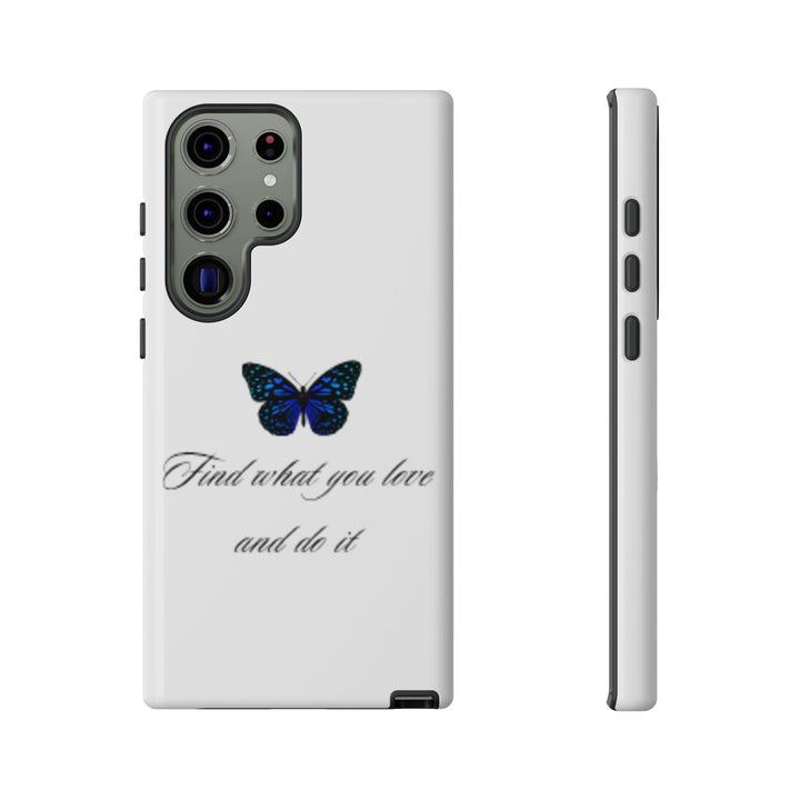 Inspirational Phone Case - "Find What You Love and Do It"