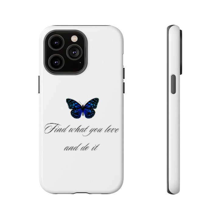 Inspirational Phone Case - "Find What You Love and Do It"