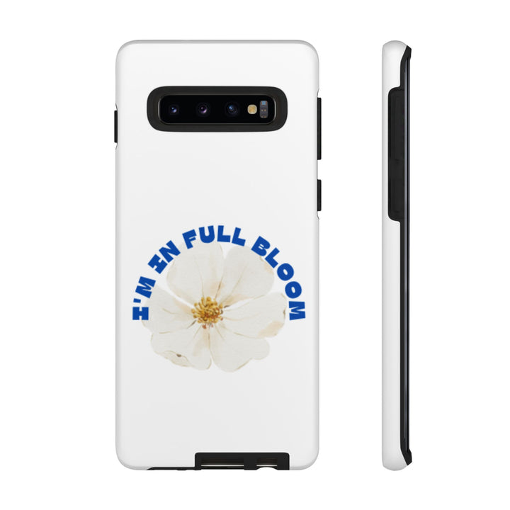 Floral Phone Case - 'I'm in Full Bloom' Design - Stylish & Durable Tough Cases