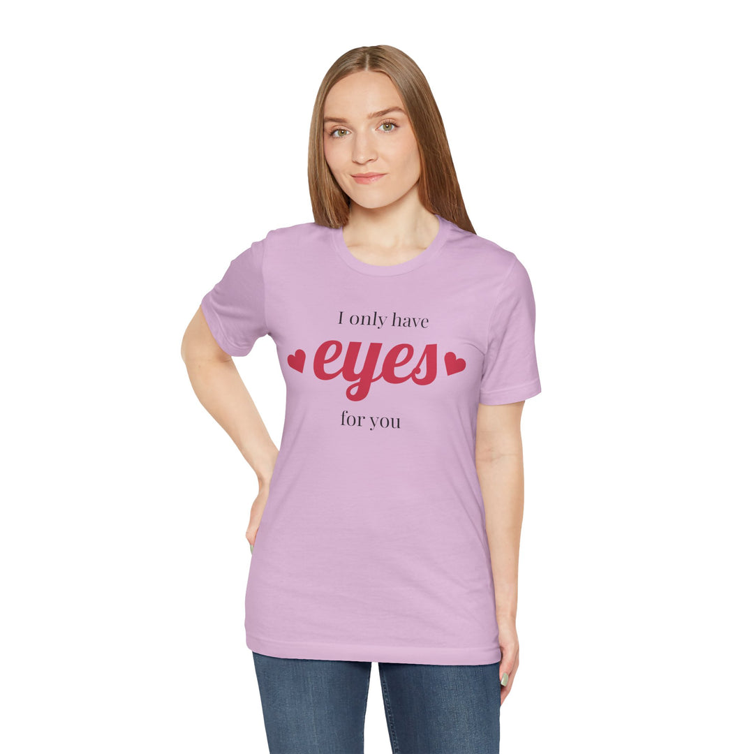 Valentine's Day Love Tee - "I Only Have Eyes for You" Unisex Jersey Short Sleeve Shirt
