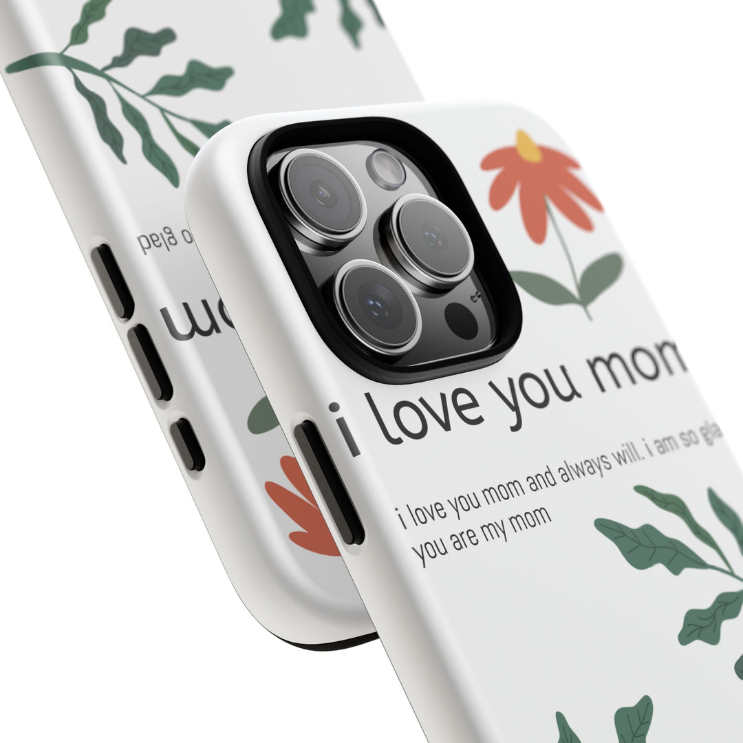 Floral Phone Case - "I Love You Mom" Design