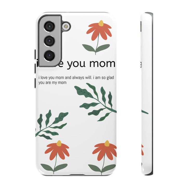 Floral Phone Case - "I Love You Mom" Design