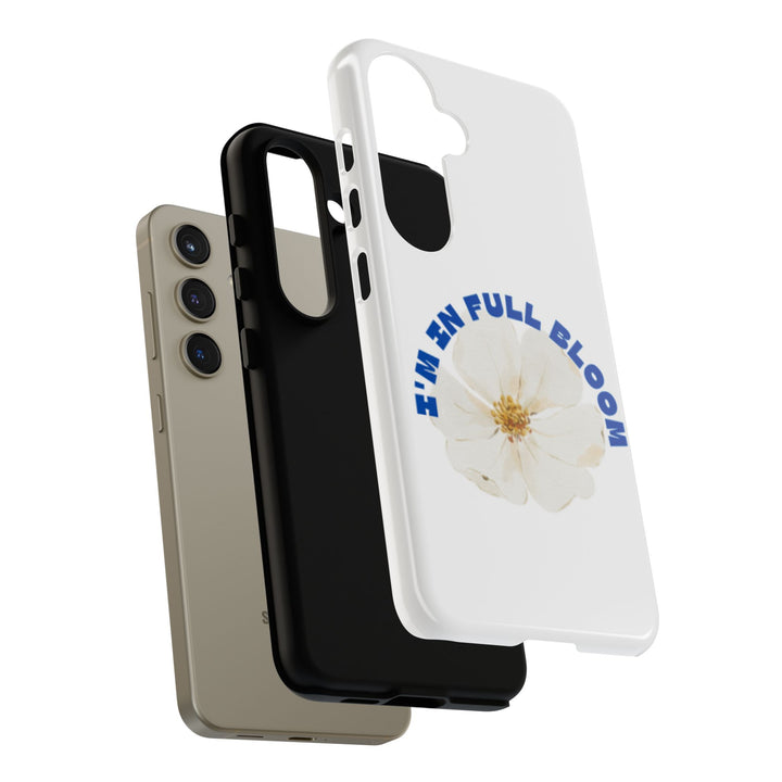 Floral Phone Case - 'I'm in Full Bloom' Design - Stylish & Durable Tough Cases