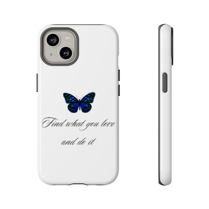 Inspirational Phone Case - "Find What You Love and Do It"