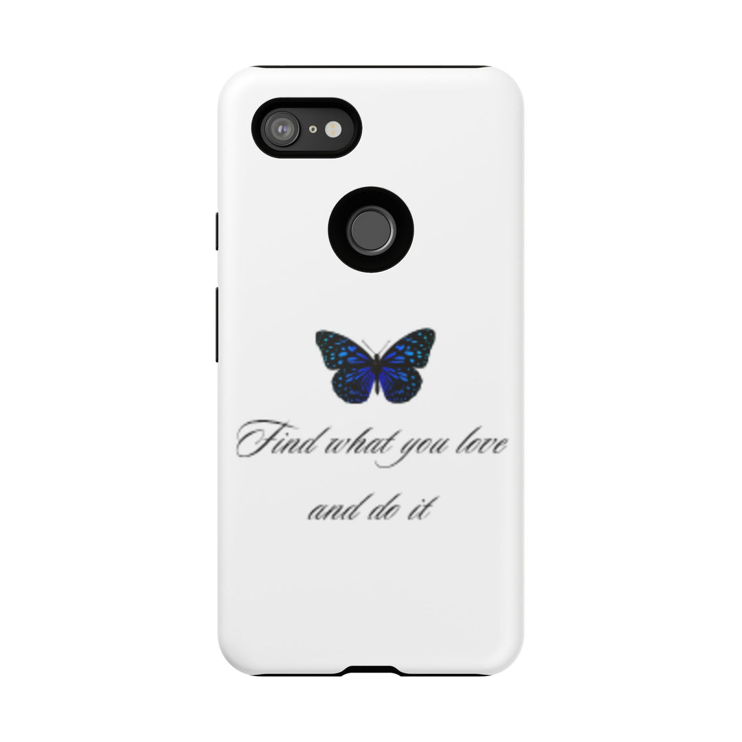 Inspirational Phone Case - "Find What You Love and Do It"