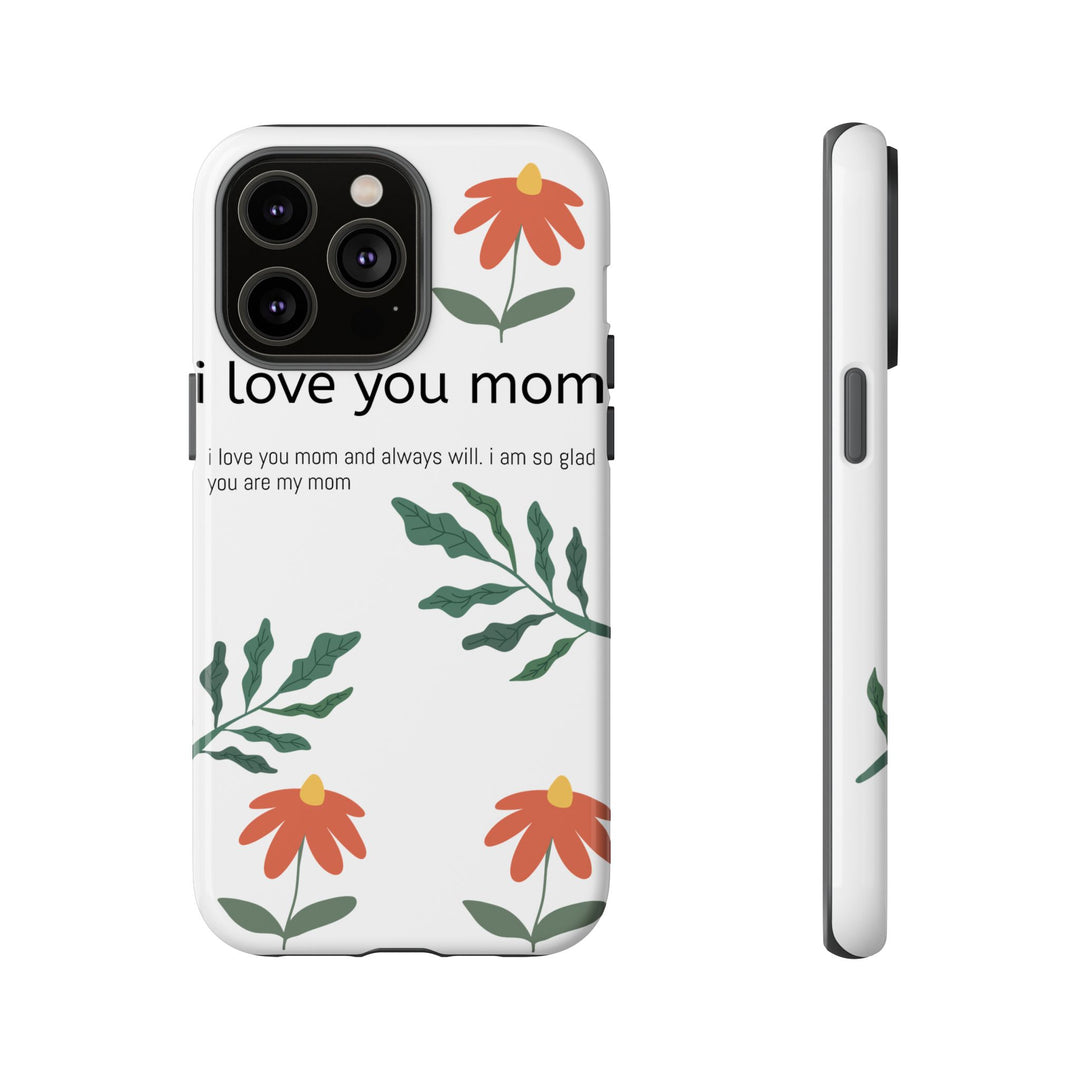 Floral Phone Case - "I Love You Mom" Design