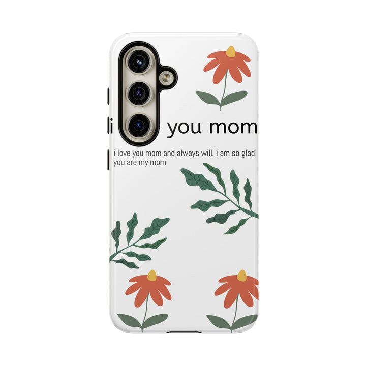 Floral Phone Case - "I Love You Mom" Design