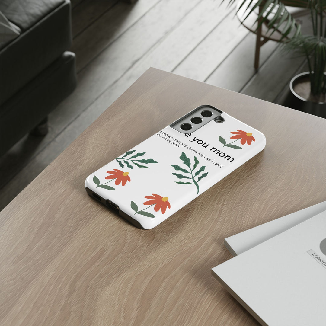 Floral Phone Case - "I Love You Mom" Design