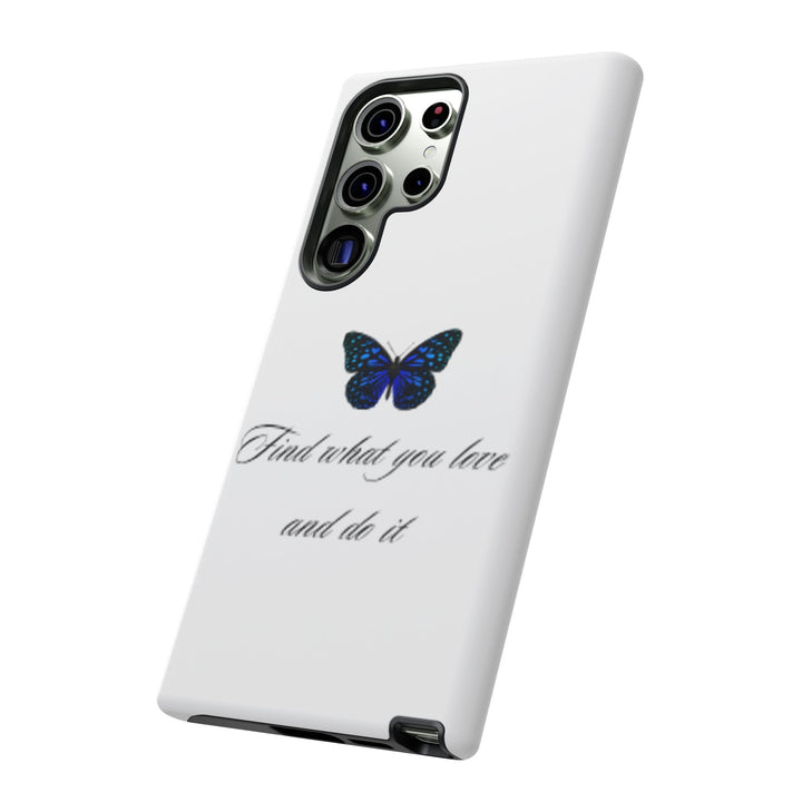 Inspirational Phone Case - "Find What You Love and Do It"