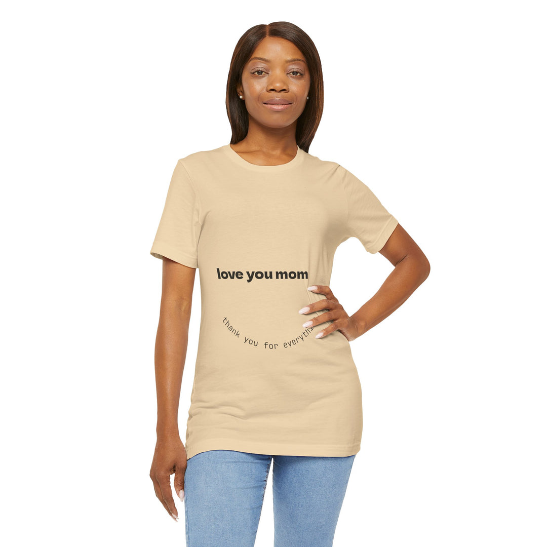 Love You Mom Short Sleeve Tee - Thankful Gift for Mother's Day