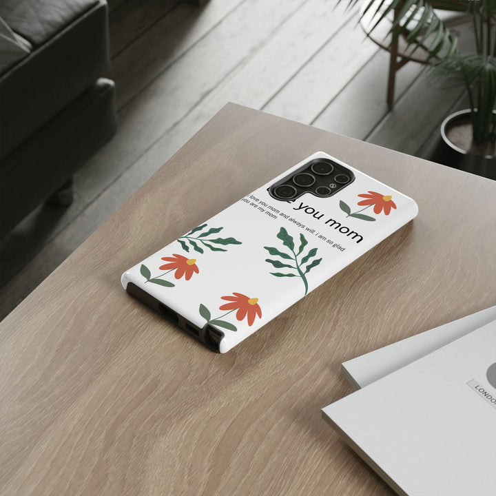 Floral Phone Case - "I Love You Mom" Design