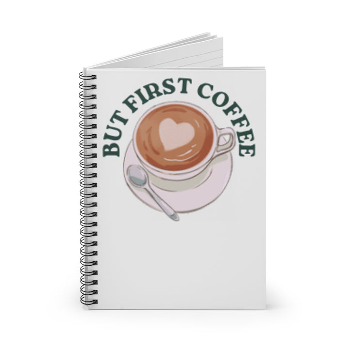 But First Coffee Spiral Notebook - Perfect Gift for Coffee Lovers