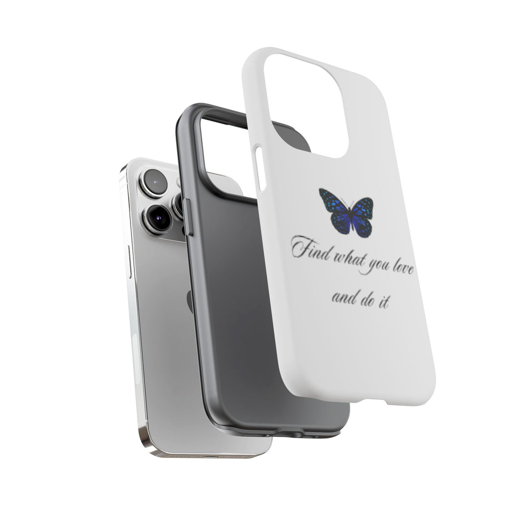 Inspirational Phone Case - "Find What You Love and Do It"